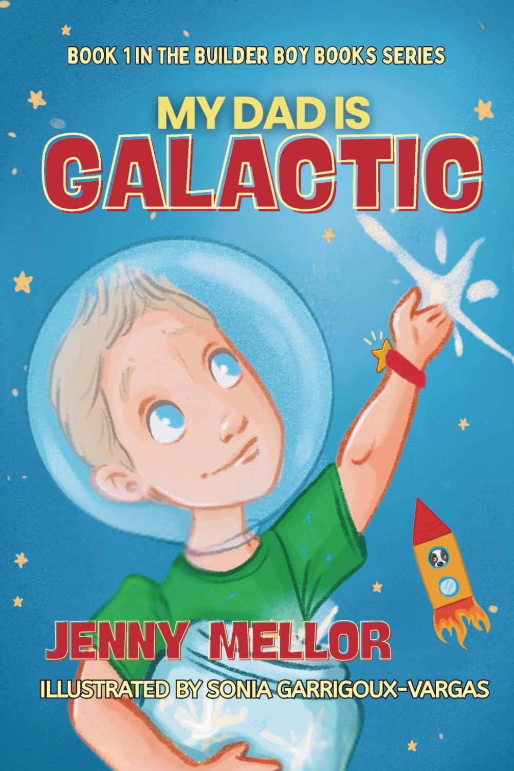 My Dad is Galactic: A Cosmic Story About Connection (Builder Boy Books)