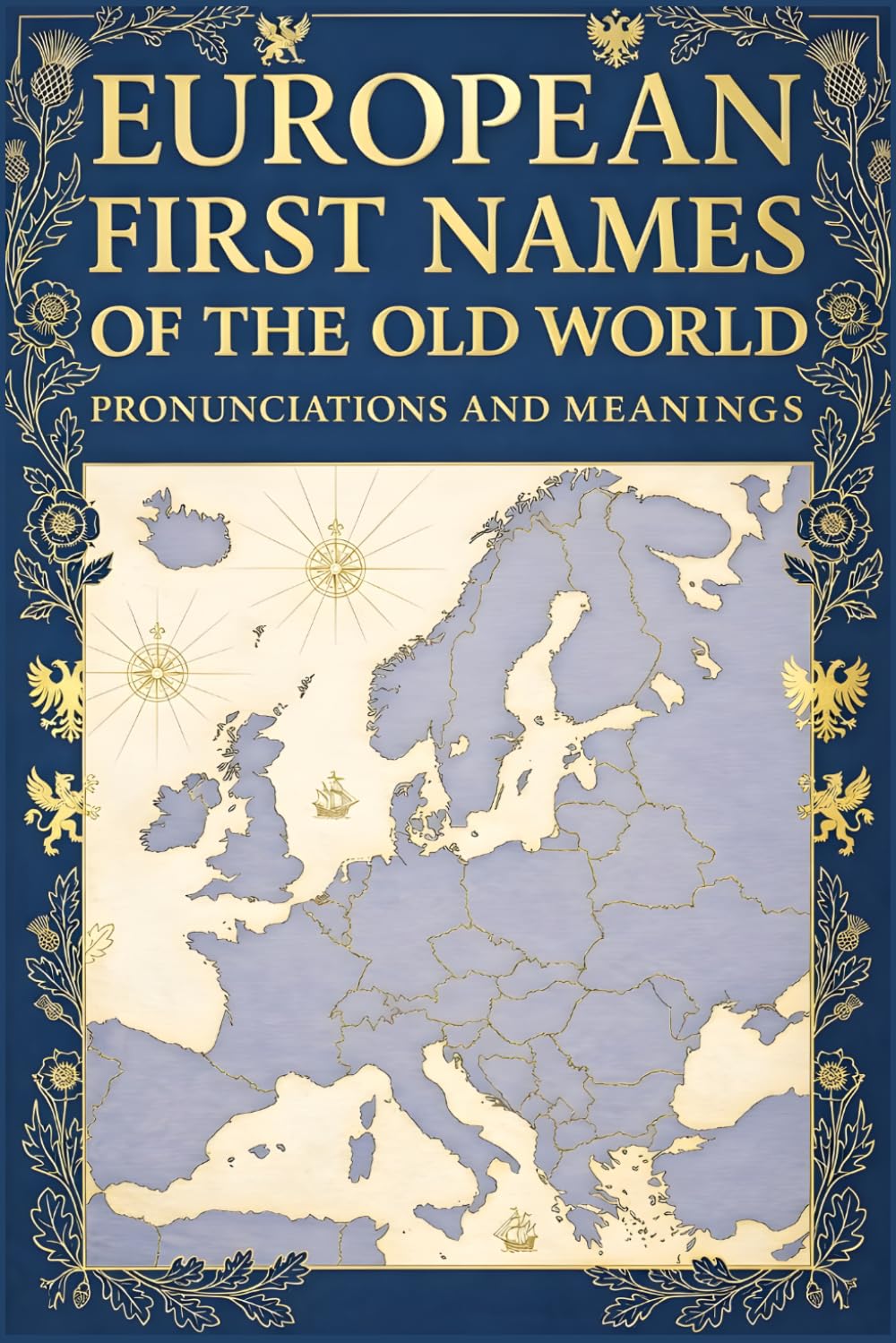 European First Names of the Old World: Pronunciations & Meanings