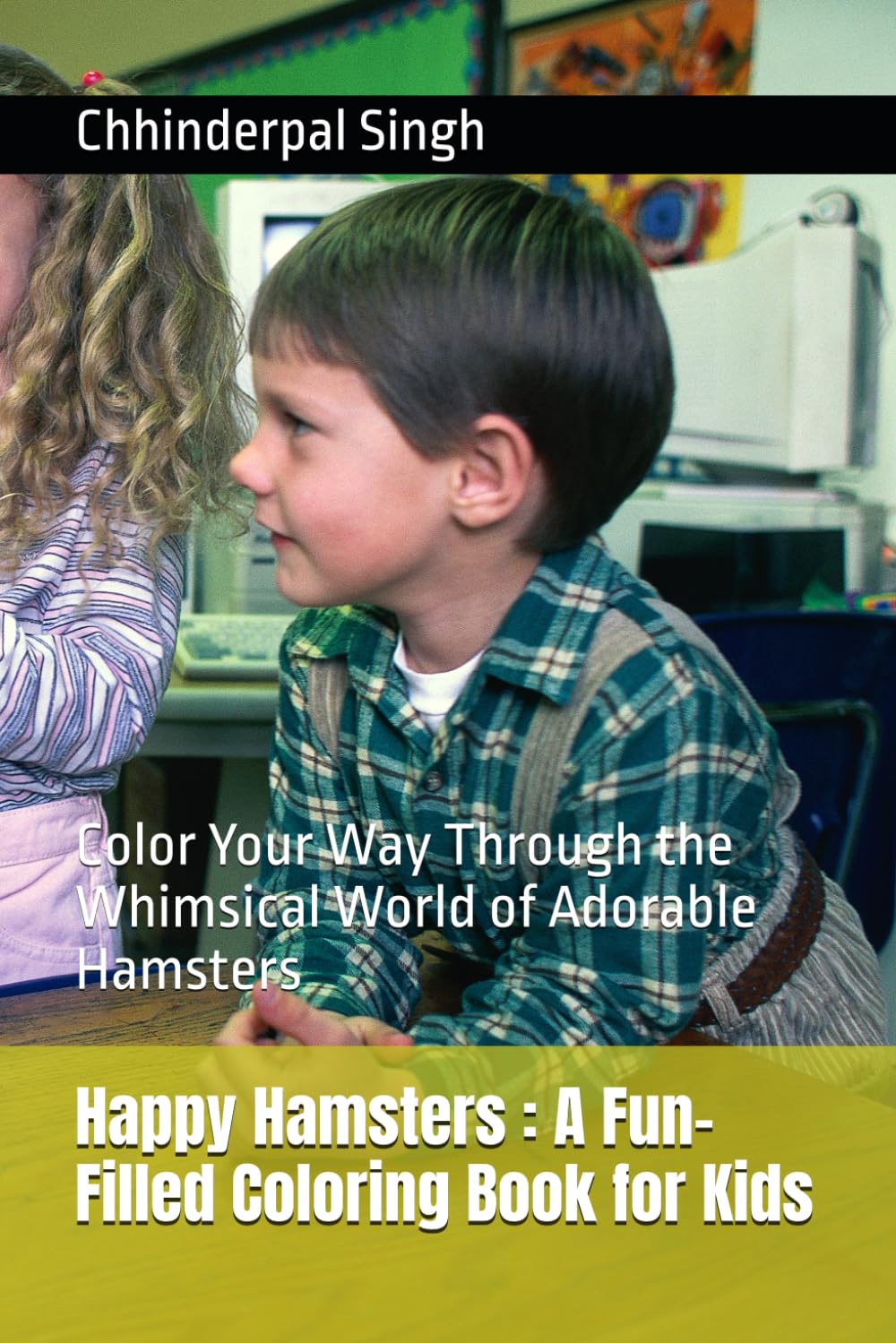 Happy Hamsters : A Fun-Filled Coloring Book for Kids: Color Your Way Through the Whimsical World of Adorable Hamsters