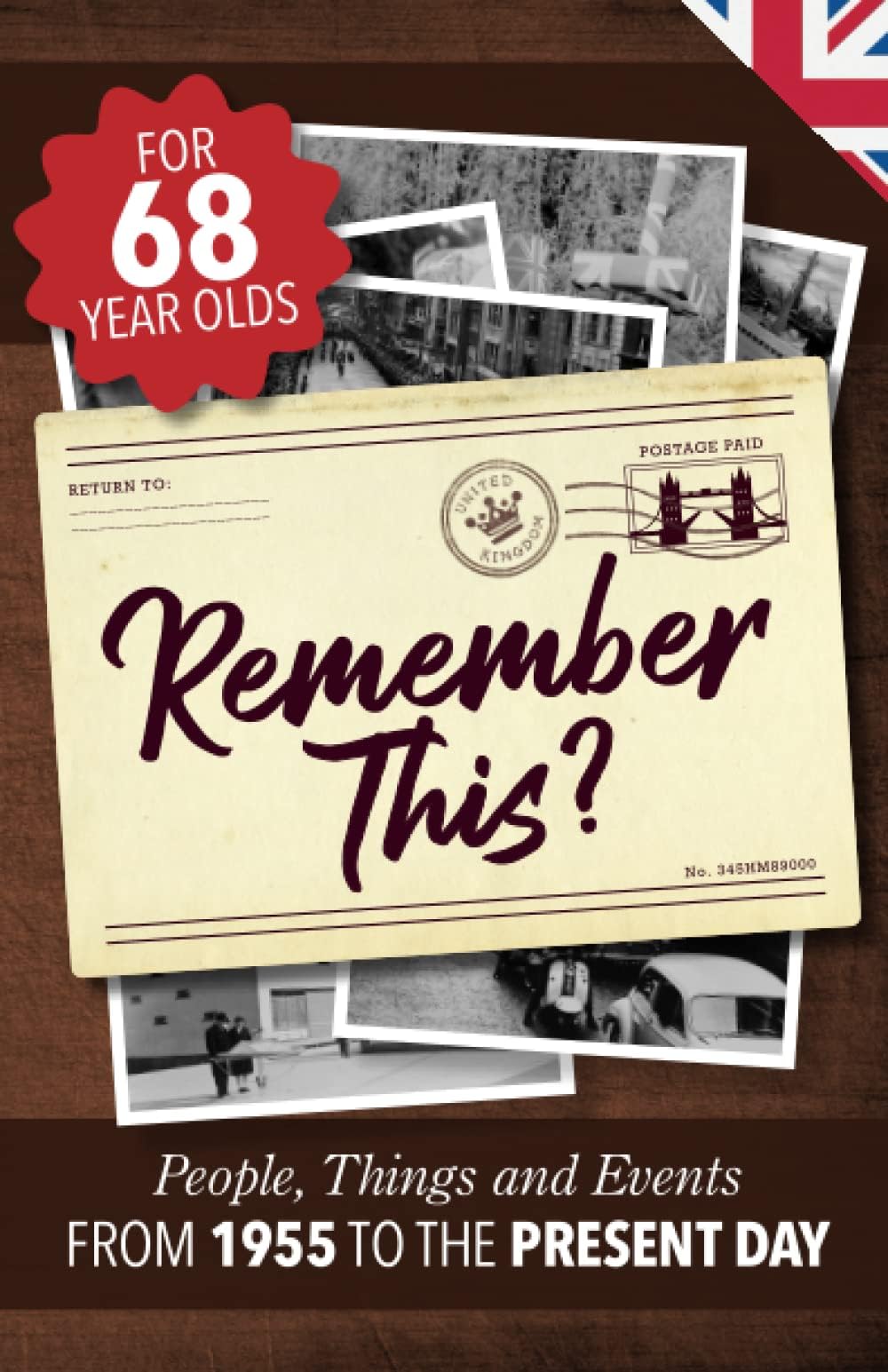 Remember This?: People, Things and Events from 1955 to the Present Day (UK Edition): 21 (Milestone Memories UK)