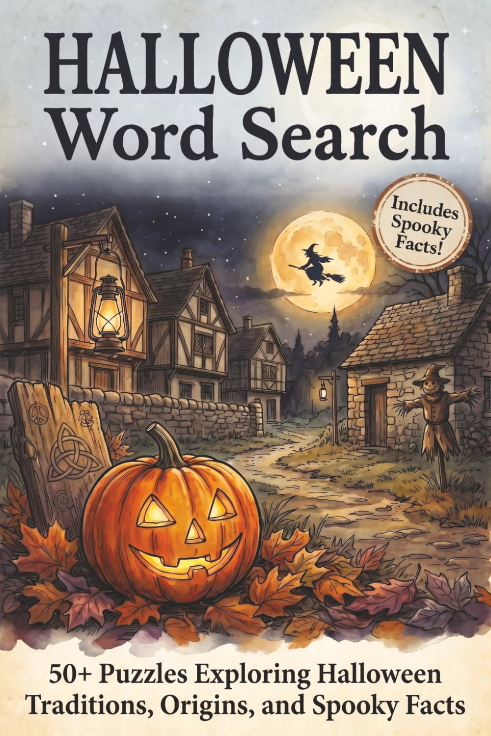 Halloween Word Search: 50+ Puzzles Exploring Halloween Traditions, Origins, and Spooky Facts (The Holiday Word Search & Interesting Facts Collection)
