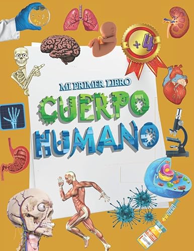 Mi primer libro del cuerpo humano Mira debajo de tu cuerpo libro para niños a partir de 4 años. (Spanish Edition)