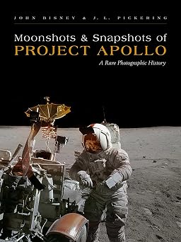 Moonshots and Snapshots of Project Apollo A Rare Photographic History
