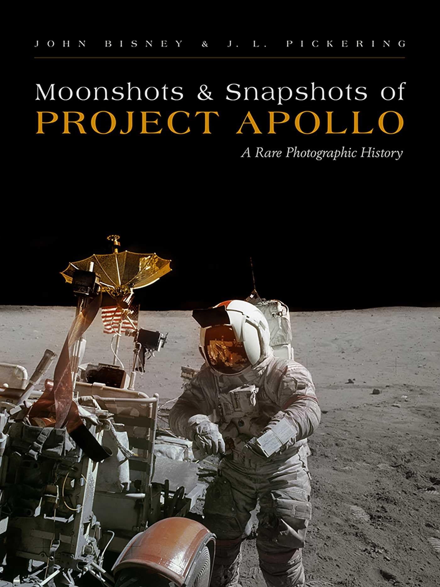 Moonshots & Snapshots of Project Apollo: A Rare Photographic History Hardcover – Illustrated, 30 September 2015