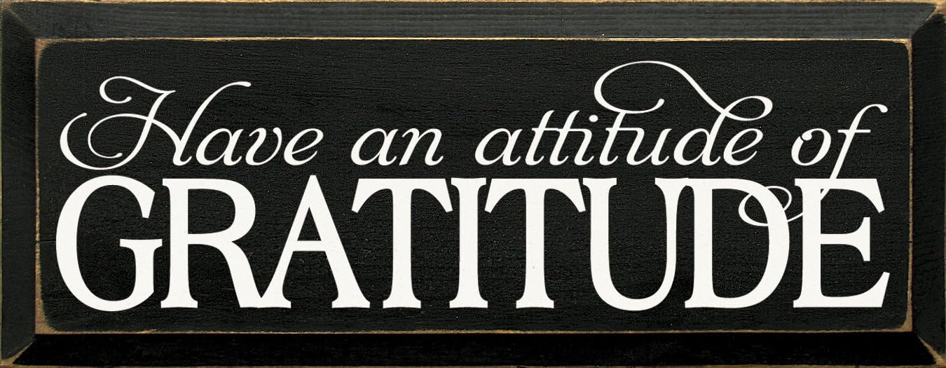 Wooden Sign - Have An Attitude Of Gratitude (Black)