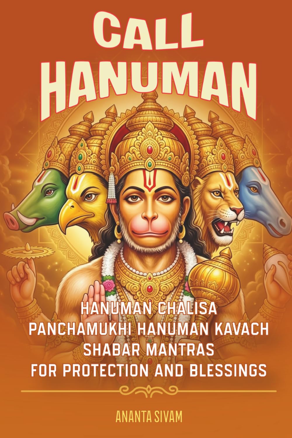 Call Hanuman: Hanuman Chalisa, Panchamukhi Hanuman Kavach and Shabar Mantras for Protection and Blessings