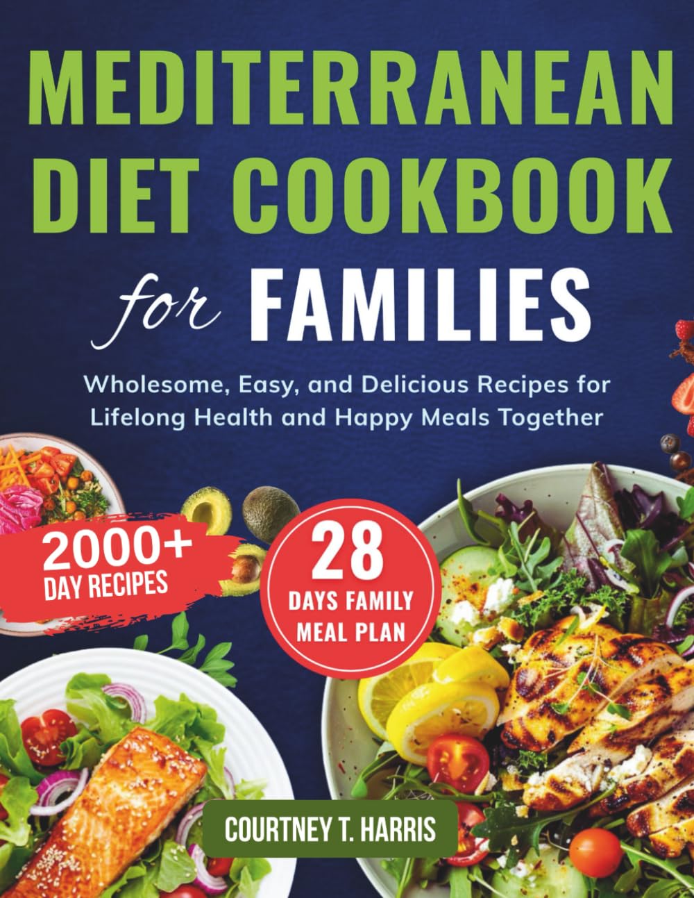 Mediterranean Diet Cookbook for Families: Wholesome, Easy, and Delicious Recipes for Lifelong Health and Happy Meals Together