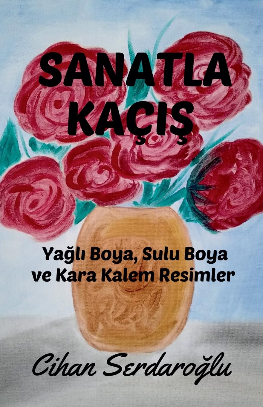 Sanatla Kaçış: Yağlı Boya, Sulu Boya ve Kara Kalem Resimler