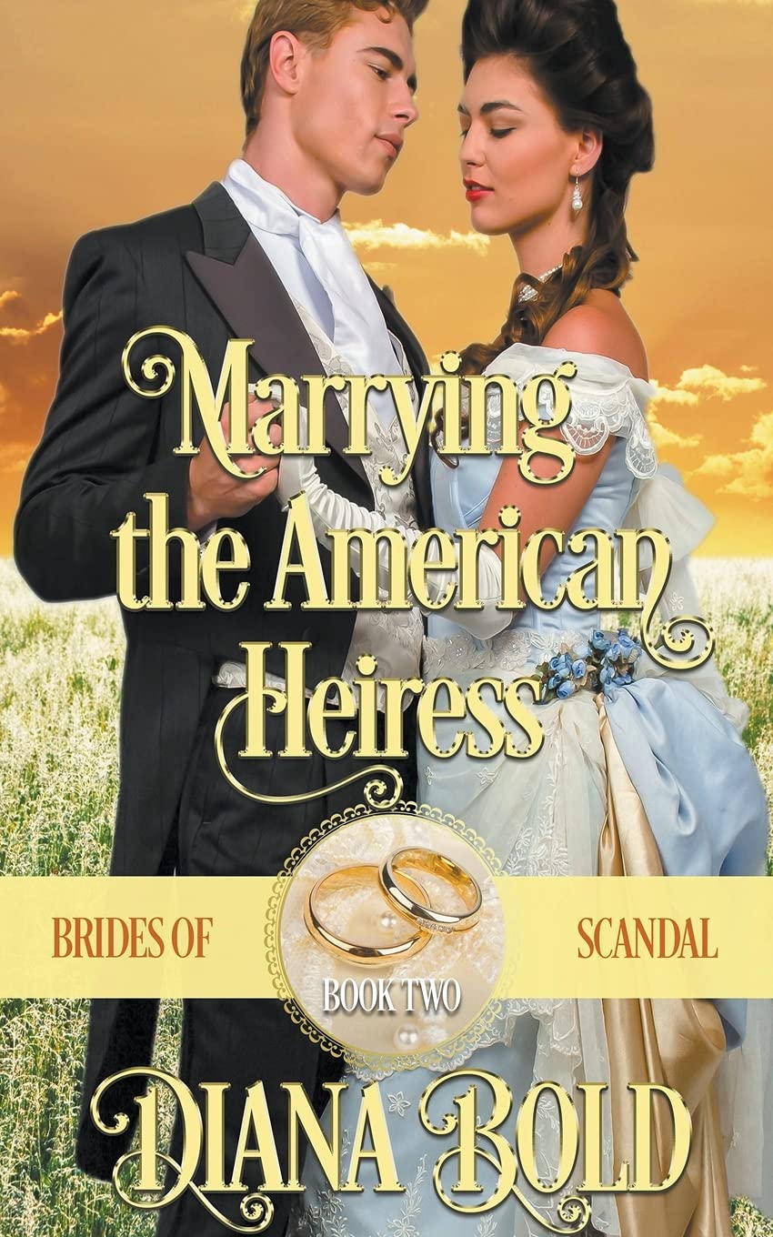 Marrying the American Heiress: 2 (Brides of Scandal)