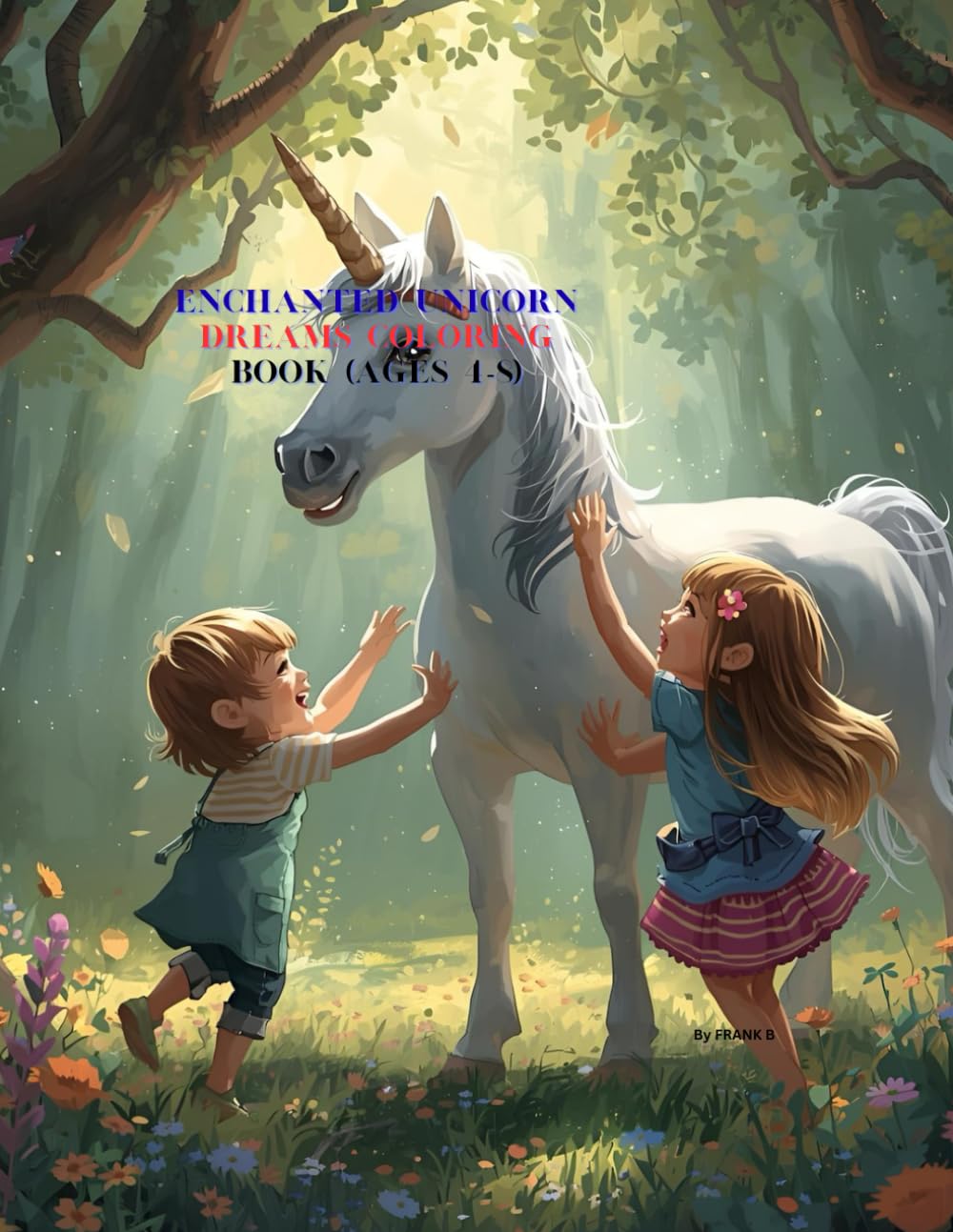 Enchanted Unicorn Dreams Coloring Book (Ages 4-8): A Fun and Magical Coloring Adventure with Cute Unicorns, Rainbows, Castles, and Stars”: A Fun and ... Cute Unicorns, Rainbows, Castles, and Stars”