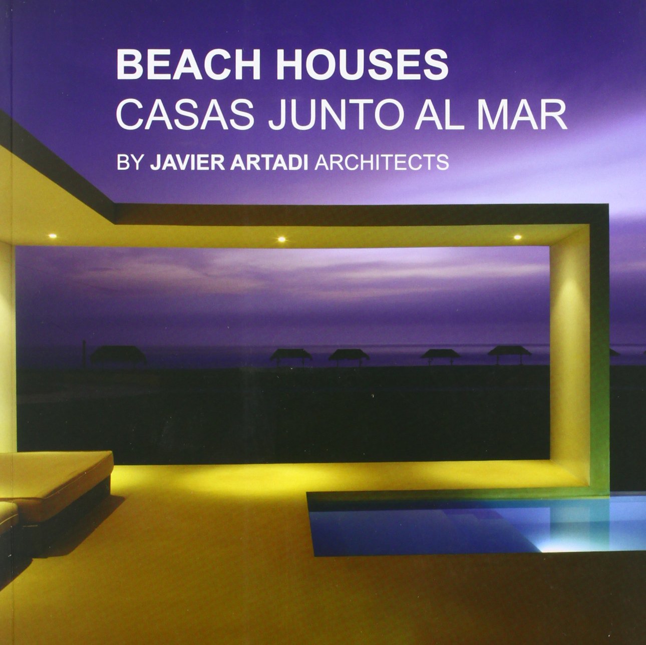 BEACH HOUSES Casas junto al mar : livre architecture contemporaine Javier Artadi
