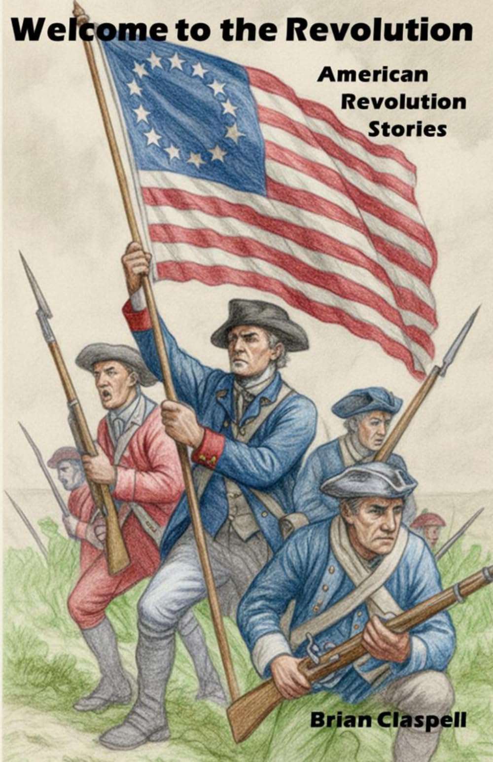 Welcome to the Revolution: American Revolution Stories