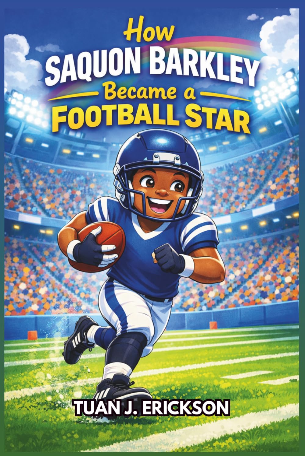 How Saquon Barkley Became a Football Star: An Inspiring Sports Story for Kids