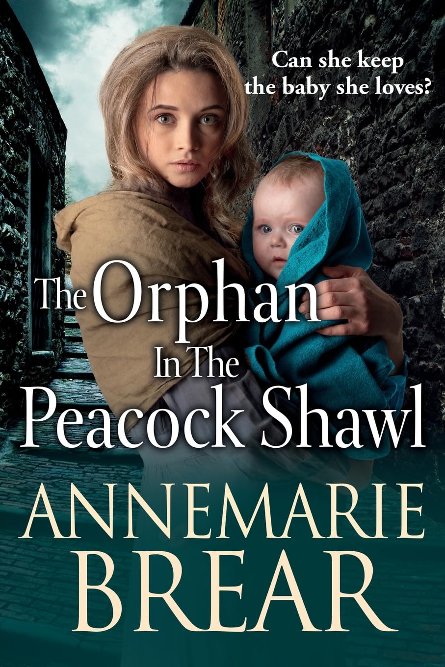 The Orphan in the Peacock Shawl: A gripping historical novel from AnneMarie Brear