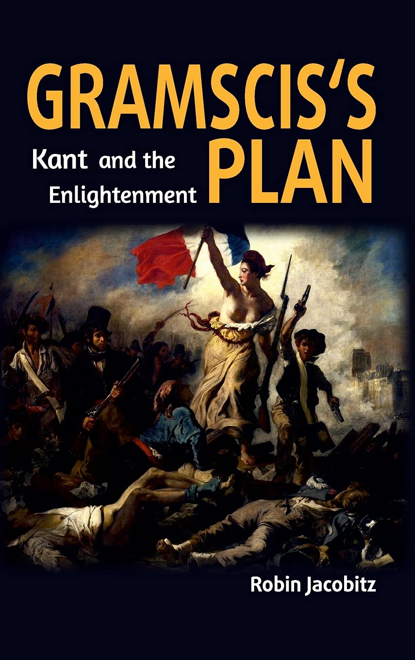 Buy Gramsci's Plan: Kant and the Enlightenment 1500 to 1800 — BookShops.in