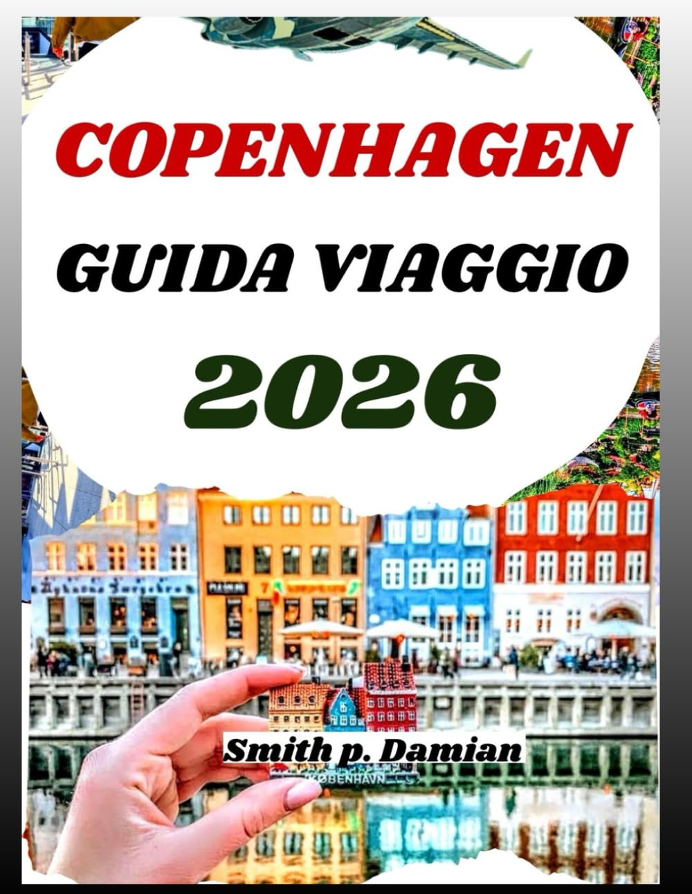 COPENHAGEN GUIDA VIAGGIO 2026: Esplora la cultura danese, i segreti locali, i suggerimenti sul budget degli itinerari e altro ancora