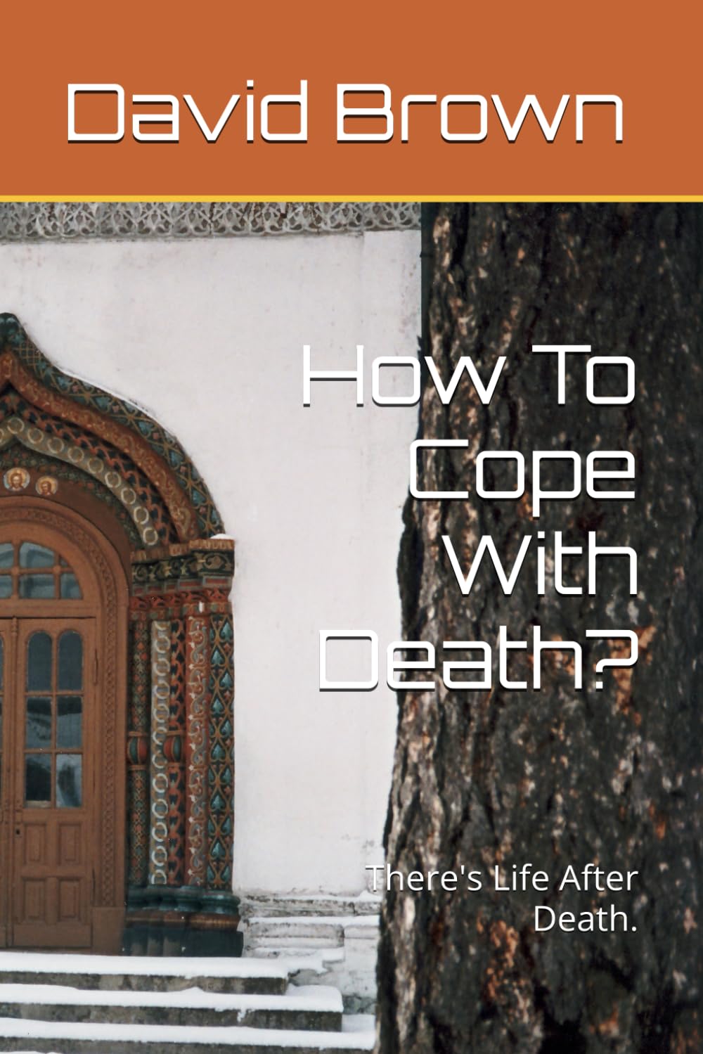 How To Cope With Death?: There's Life After Death.