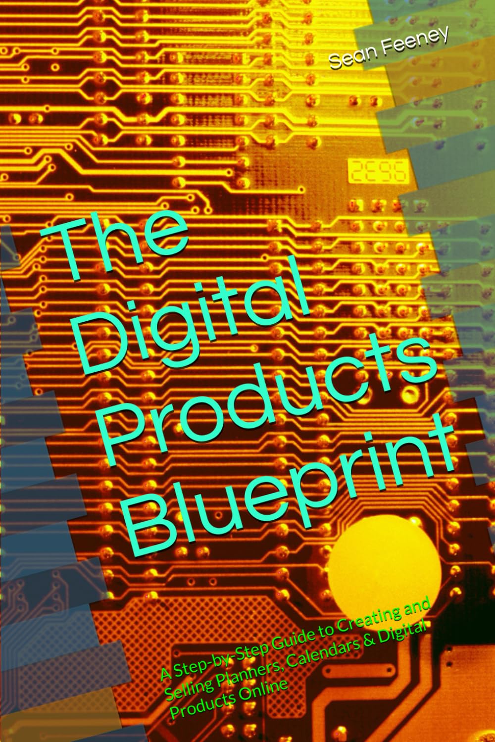 The Digital Products Blueprint: A Step-by-Step Guide to Creating and Selling Planners, Calendars & Digital Products Online (Get Rich The Right Way : The Passive Income Blueprint Series)