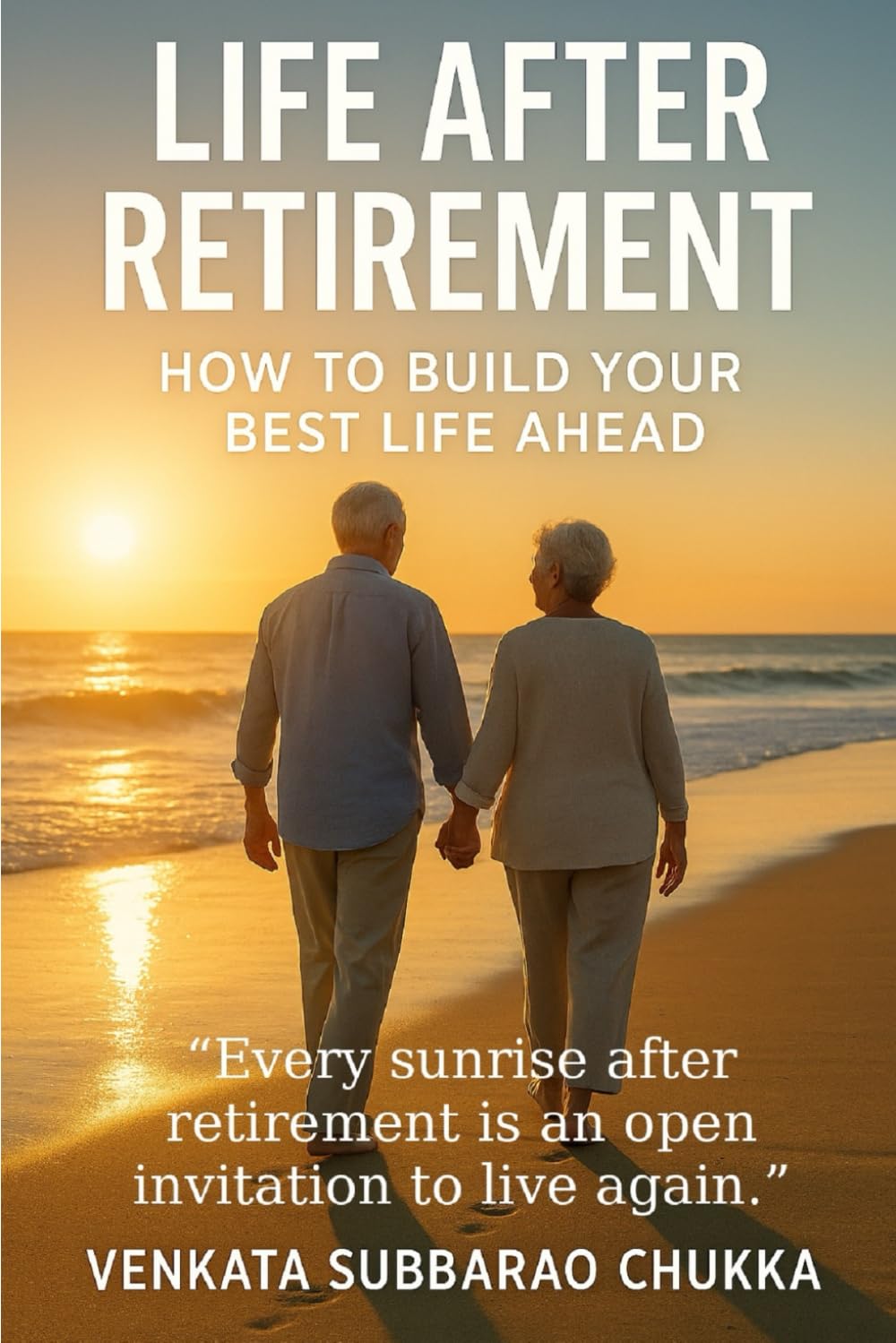 Life after Retirement: How to Build Your Best Life Ahead