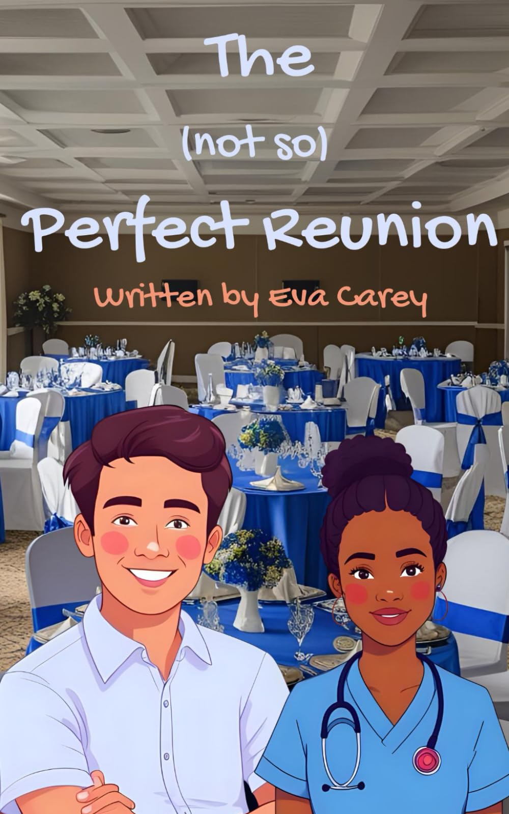The (not so) Perfect Reunion (The (not so) Perfect Love Stories)