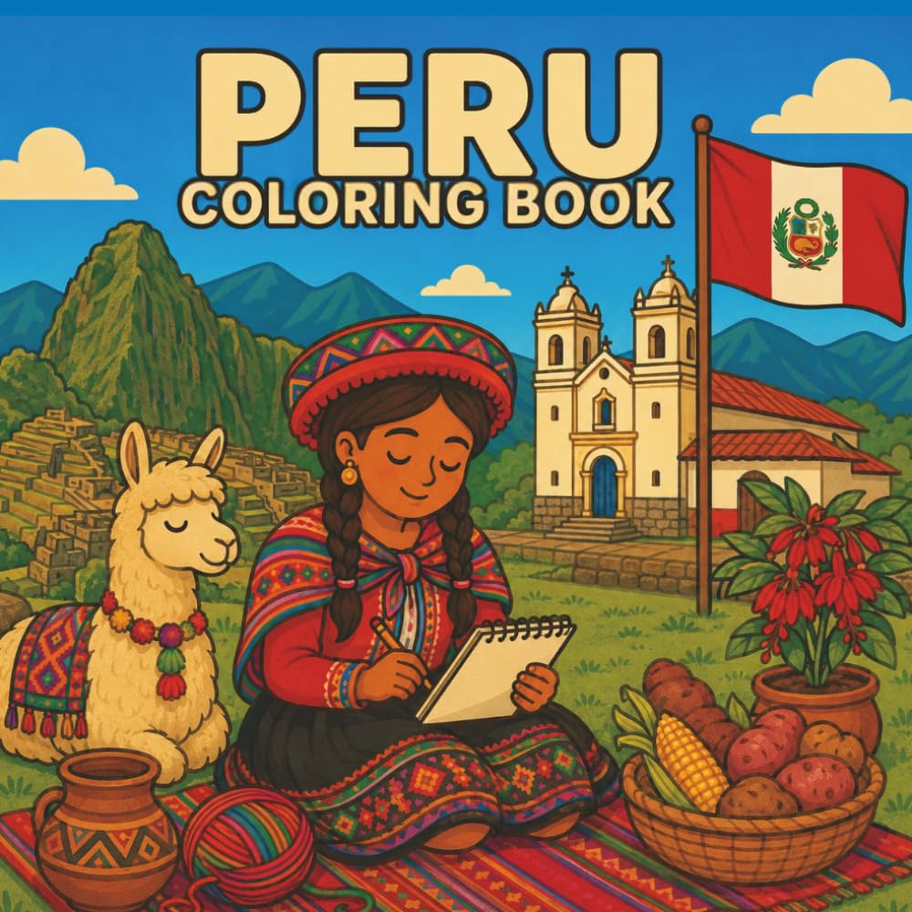 Peru Coloring Book: 27 Pages of Peruvian Culture, Landmarks & Llamas: A Relaxing Adult Coloring Book Inspired by Peru’s Traditions, Monuments & Heritage (Coloreando Cultura Coloring Books)