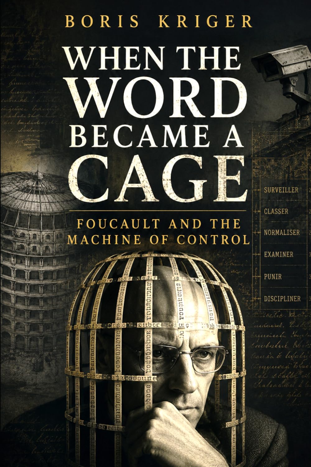 WHEN THE WORD BECAME A CAGE: FOUCAULT AND THE MACHINE OF CONTROL