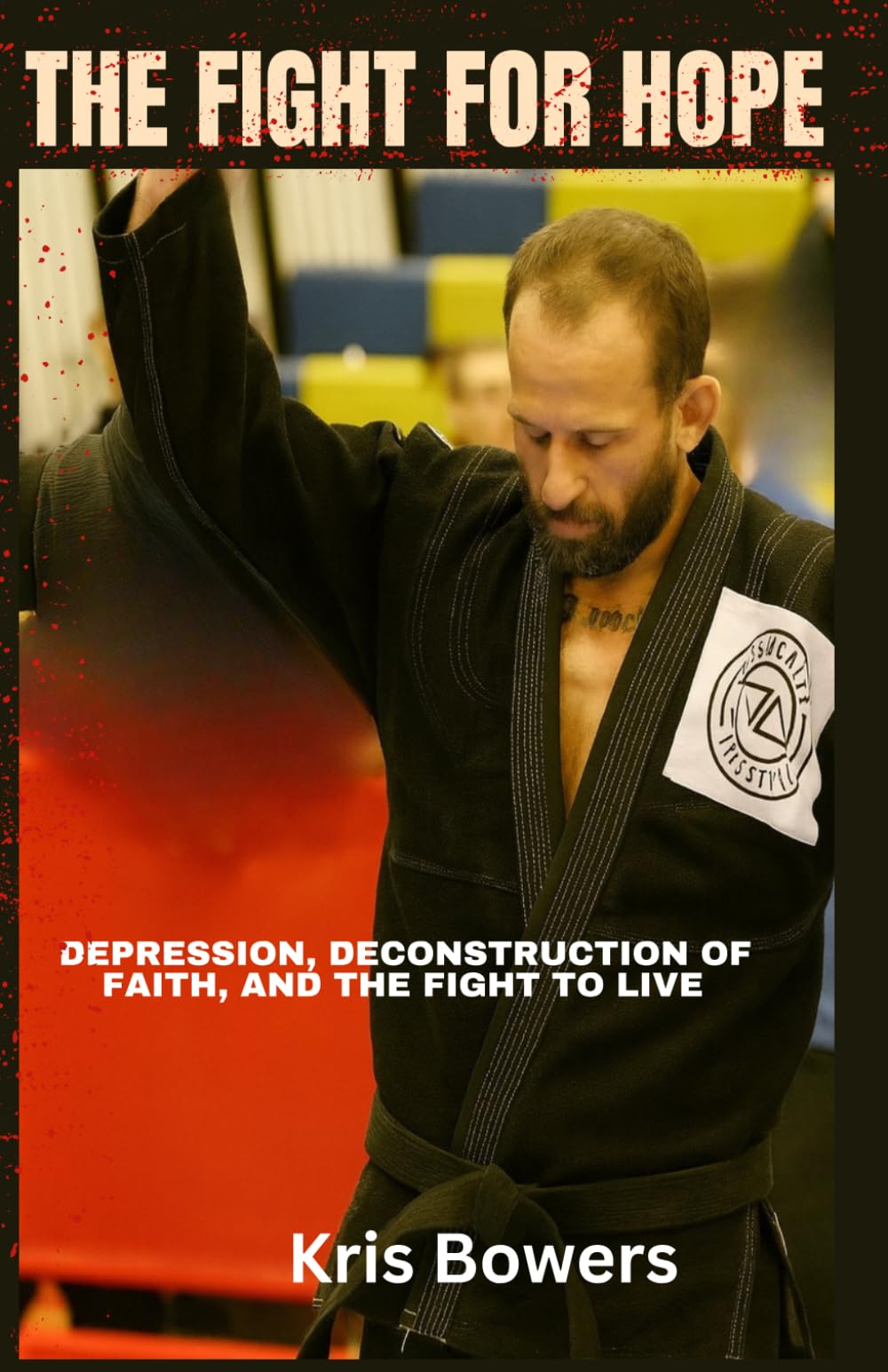The Fight for Hope: Depression, Deconstruction of Faith, Hope, and the Fight to Stay Alive.