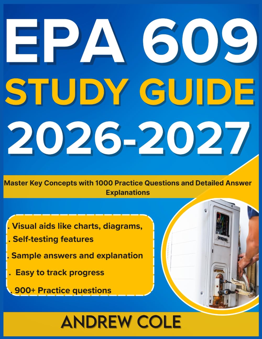 EPA 609 STUDY GUIDE 2026-2027: Master Key Concepts With 1000 Practice Questions And Detailed Answer Explanations