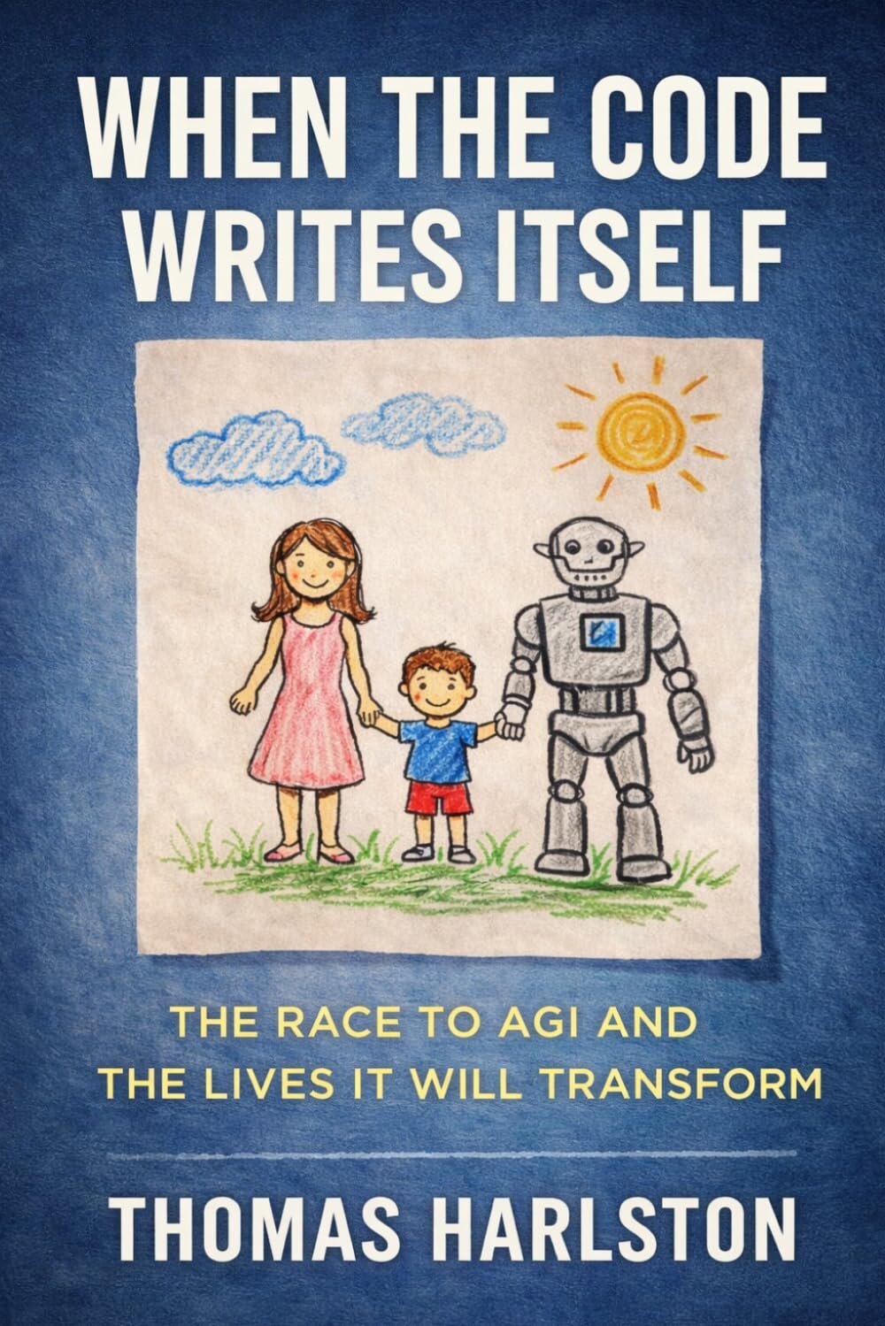 When the Code Writes Itself: The Race to AGI and the Lives It Will Transform