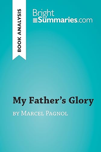 My Father's Glory by Marcel Pagnol (Book Analysis) Detailed Summary, Analysis and Reading Guide (BrightSummaries.com)