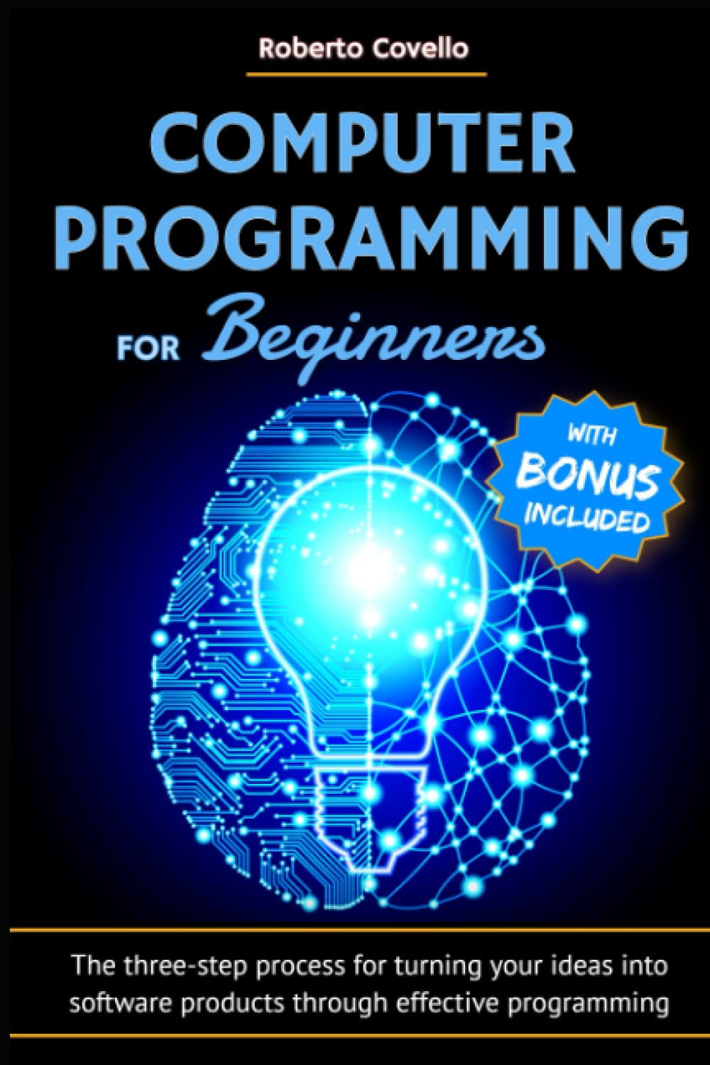 Computer Programming for Beginners: The three-step process for turning ...