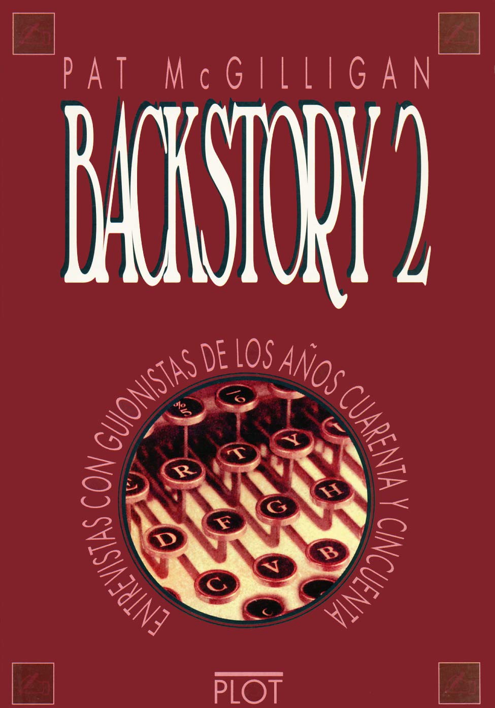 Backstory 2 entretiens scénaristes Hollywood années 40 50 livre histoire cinéma