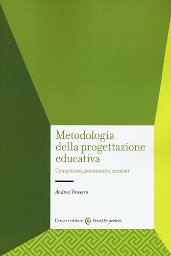 Metodologia della progettazione educativa. Competenze, strumenti e contesti