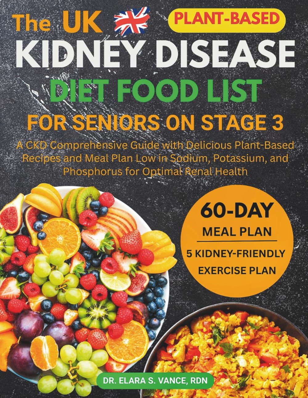 The Kidney Disease Diet Food List for Seniors on Stage 3: A CKD Comprehensive Guide with Delicious Plant-Based Recipes and Meal Plan Low in Sodium, ... Renal Health (Kidney Diet: Simplify Life)
