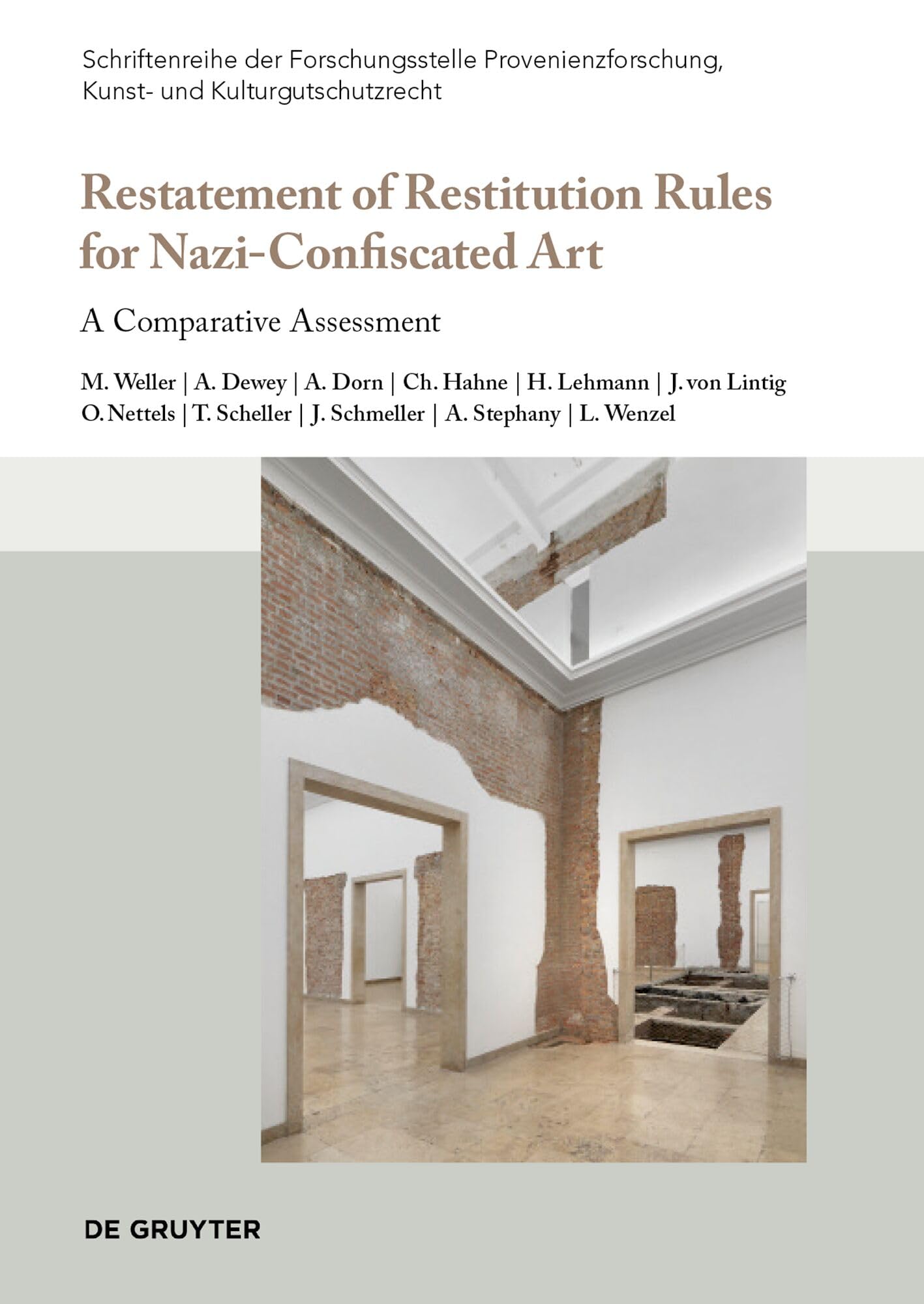 Restatement of Restitution Rules for Nazi-Confiscated Art: A Comparative Assessment: 11 (Schriftenreihe der Forschungsstelle Provenienzforschung, Kunst- und Kulturgutschutzrecht, 11)