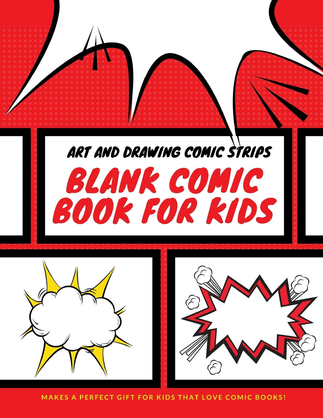Blank Comic Book for Kids: Art and Drawing Comic Strips, Perfect Gift for Kids