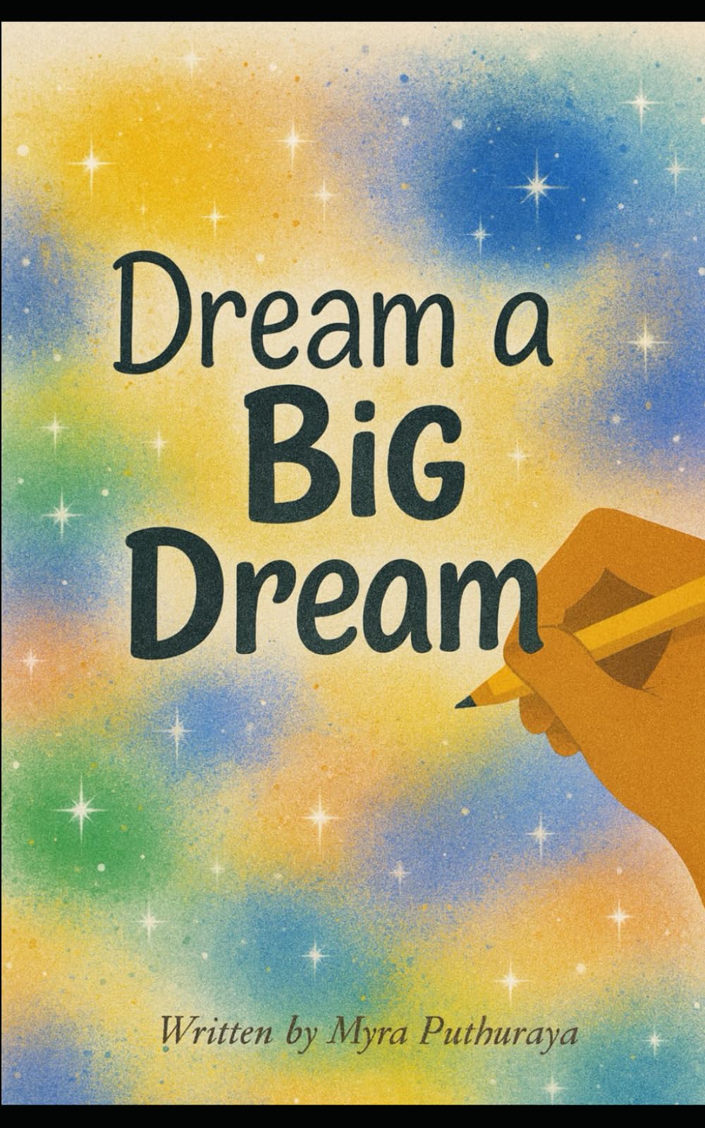 Dream a Big Dream: A collection of short stories celebrating bold ambitions of young hearts