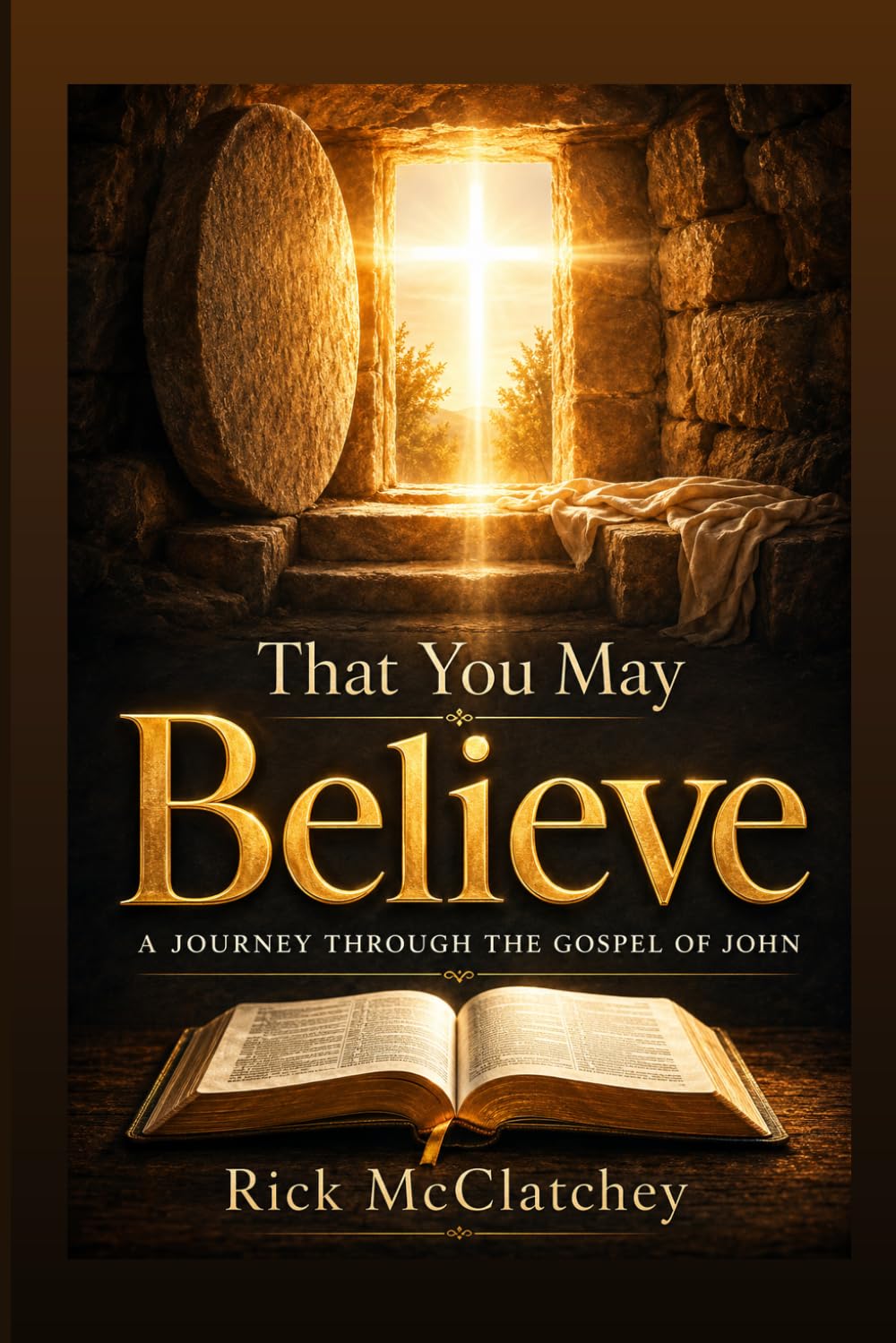 That You May Believe: A Journey Through the Gospel of John