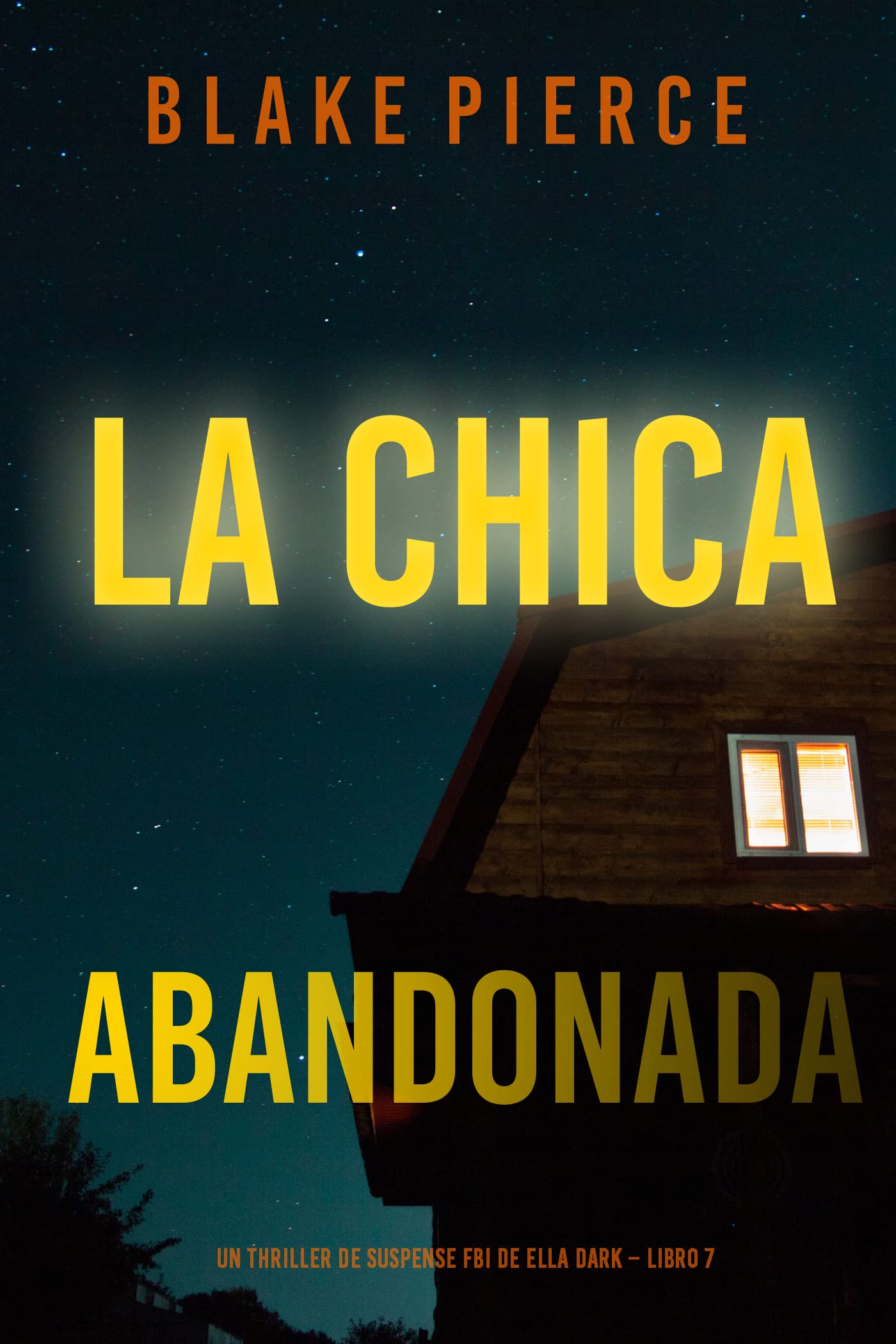 La chica abandonada (Un thriller de suspense FBI de Ella Dark – Libro 7) (Spanish Edition)