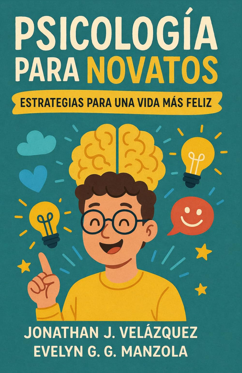 Psicología para Novatos: Estrategias para una vida más feliz