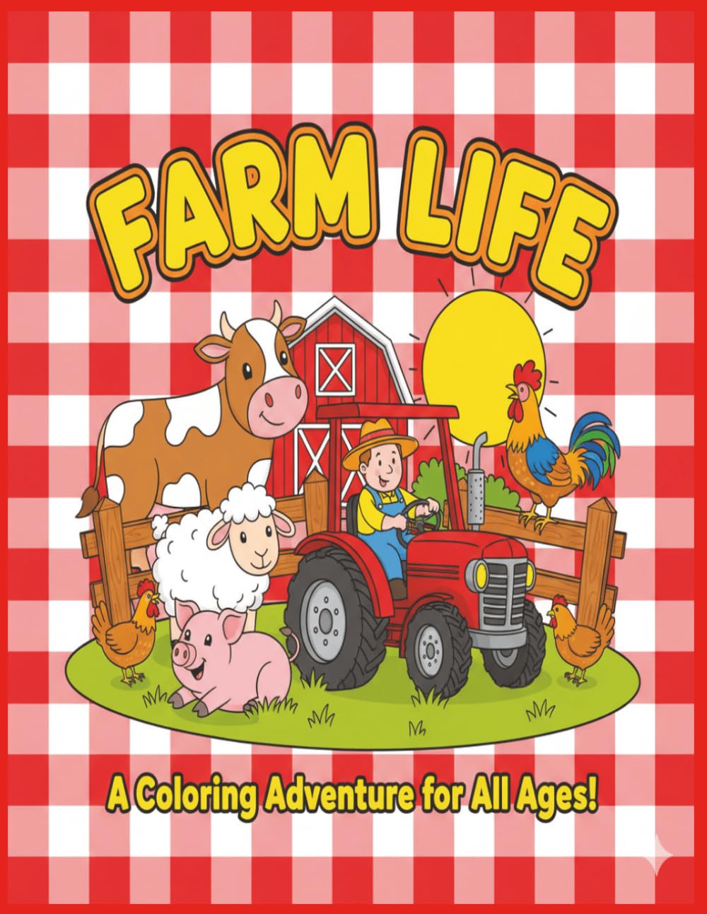 Farm Life: A Coloring Adventure for All Ages: A Wholesome Coloring Adventure of Barns, Animals, and Rustic Farm Life