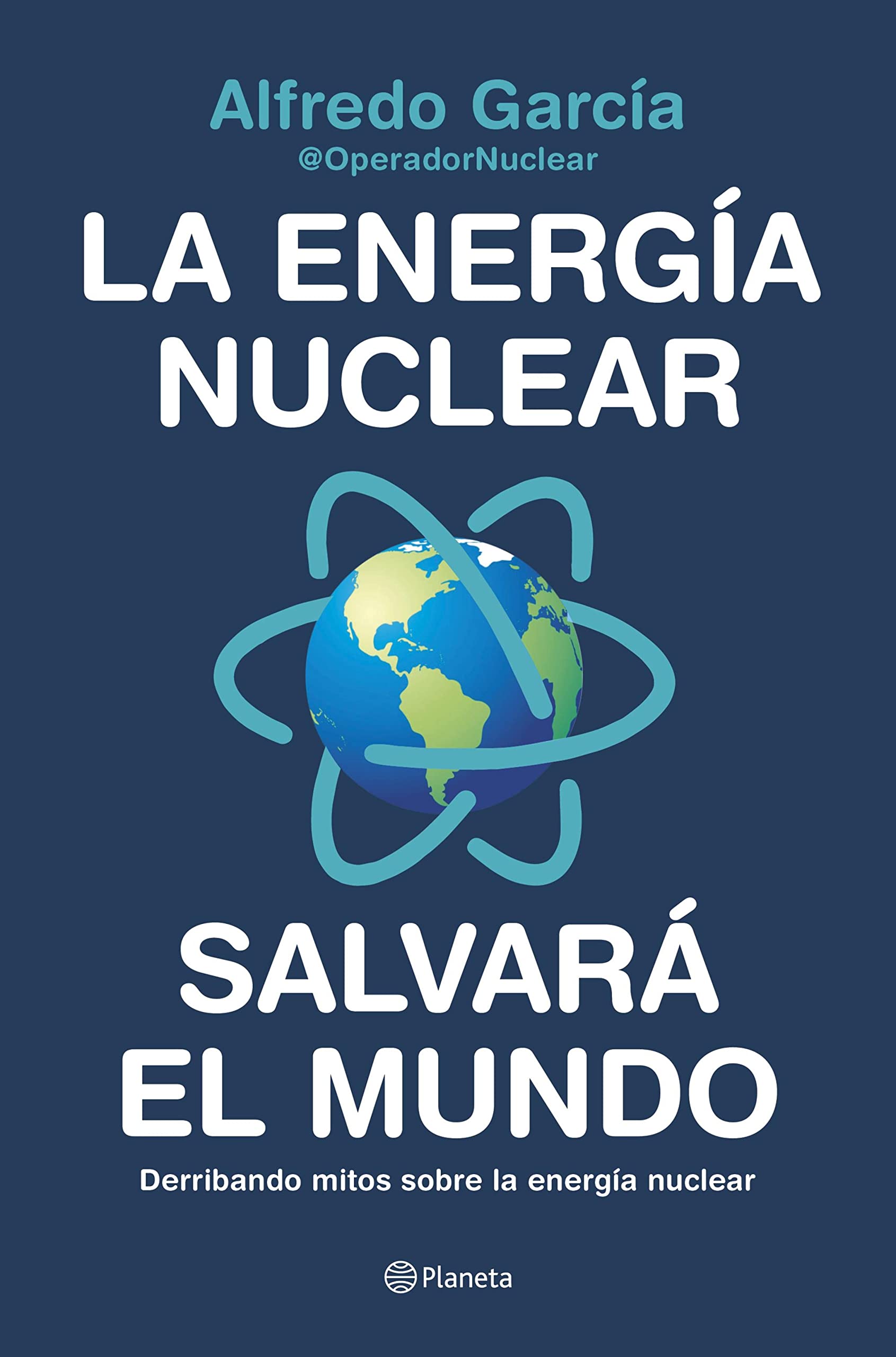 La energía nuclear salvará el mundo: Derribando mitos sobre la energía nuclear (No Ficción) (Spanish Edition)