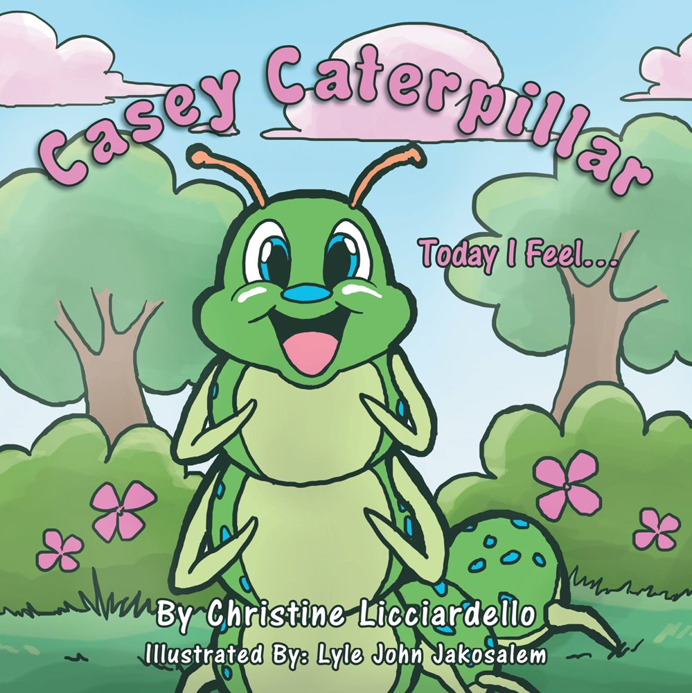 Casey Caterpillar: Today I Feel…