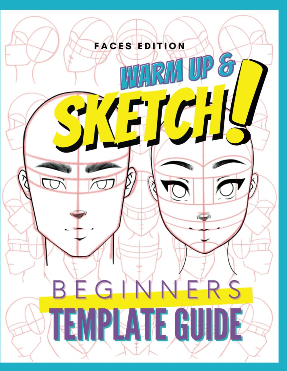 Warm Up & Sketch: Beginners Template Guide | FACES Edition by RawSueshii: Faces Edition for Adults, Teens, Tweens & Kids