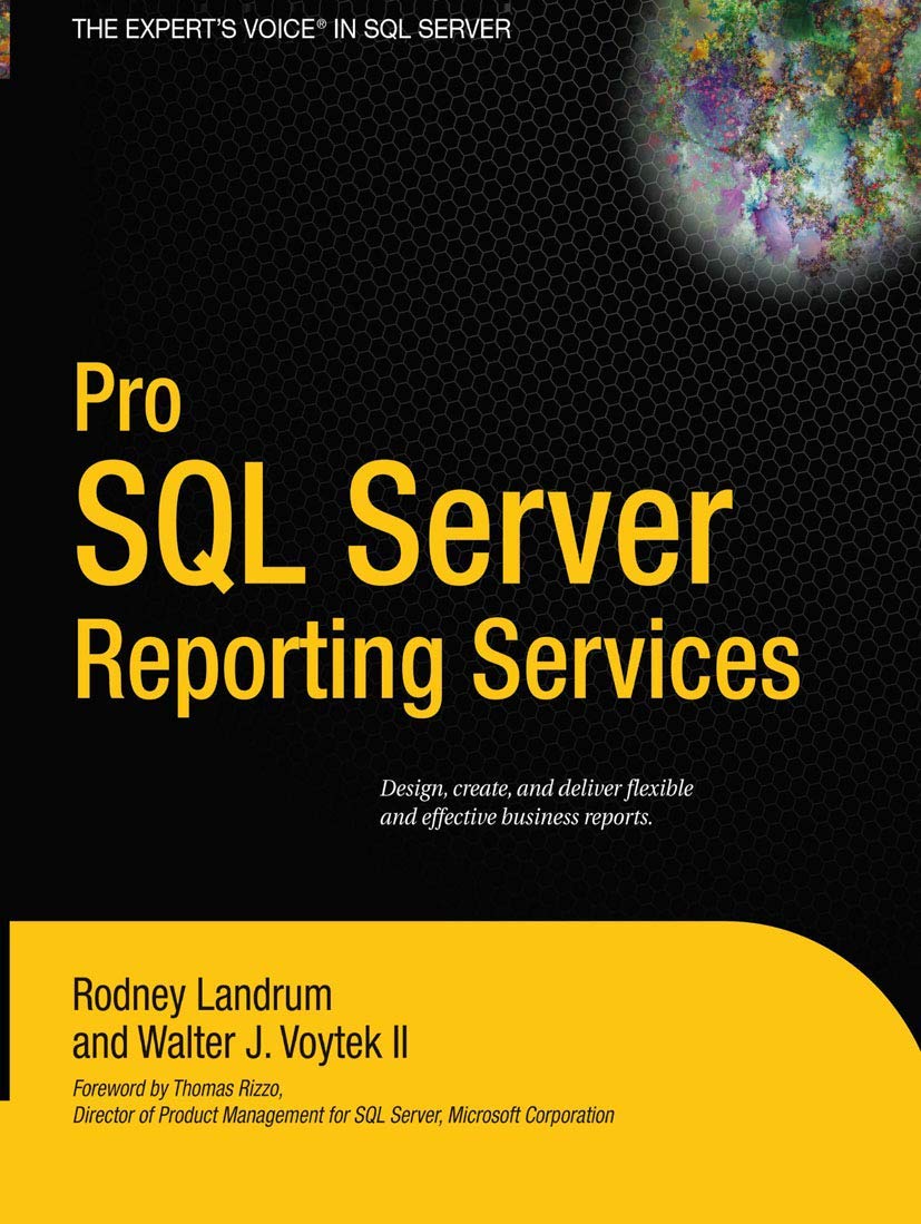 Pro SQL Server Reporting Services: Rodney Landrum, Walter J. Voytek II ...