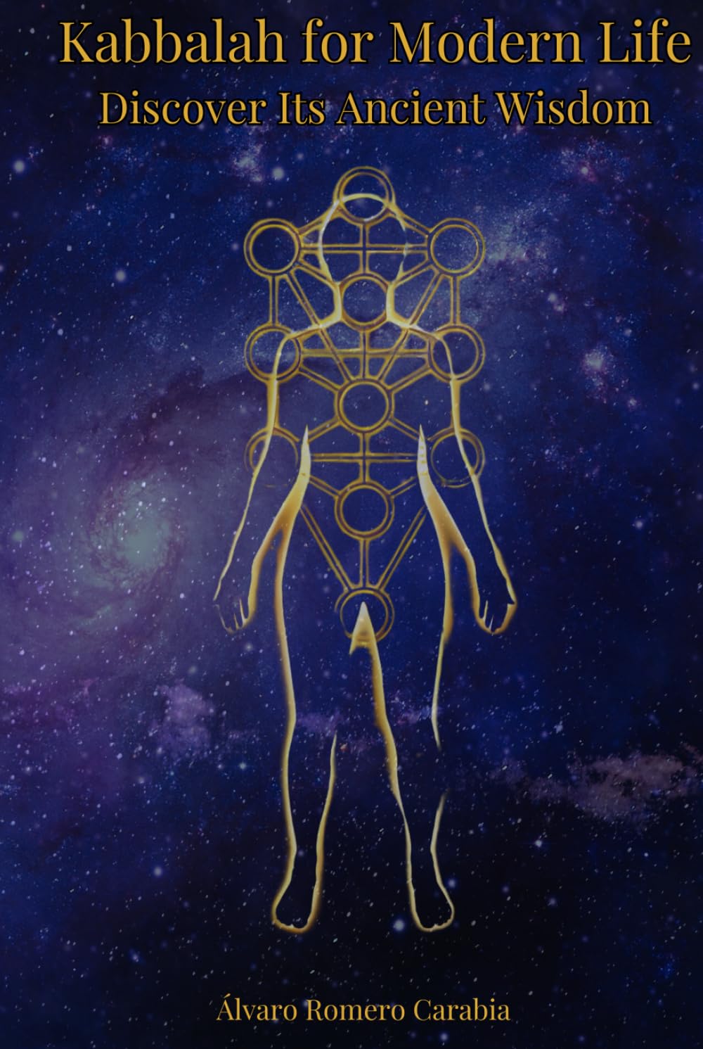 Kabbalah for Modern Life: Discover Its Ancient Wisdom