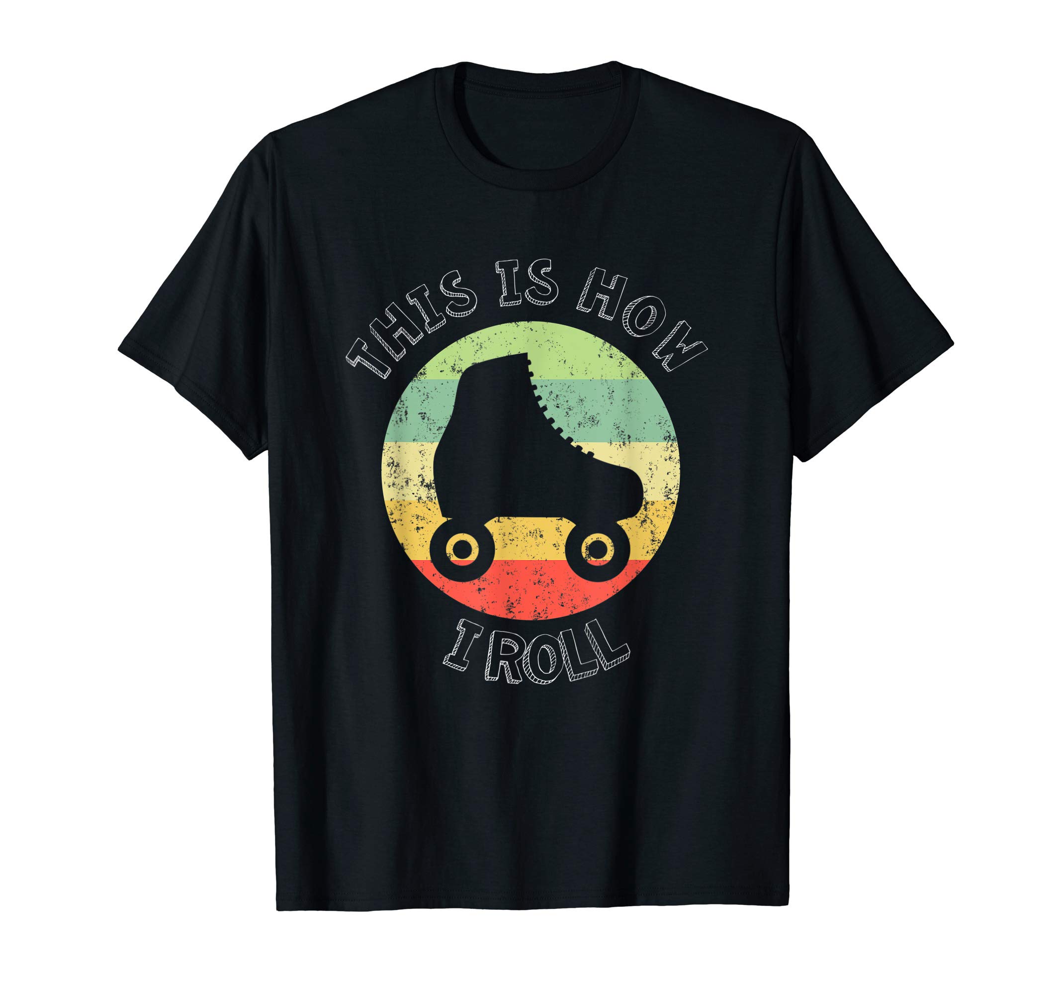 70's This Is How I Roll Vintage Retro Roller Skates T-Shirt