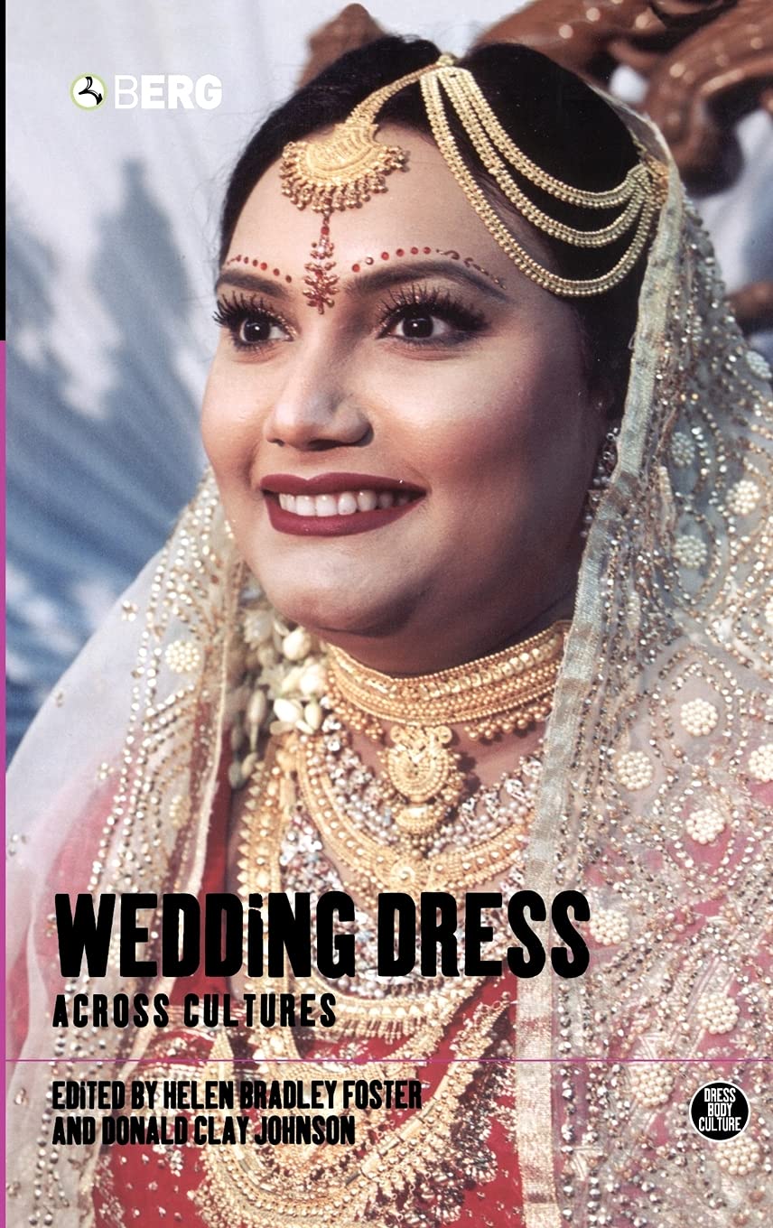 Buy Wedding Dress Across Cultures: v. 31 (Dress, Body, Culture) — BookShops.in