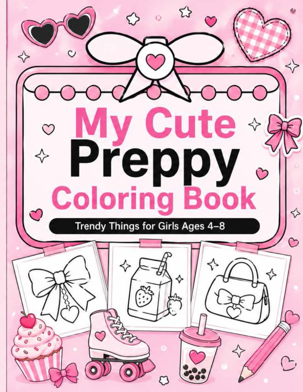 My Cute Preppy Coloring Book: Trendy Things for Girls Ages 4–8