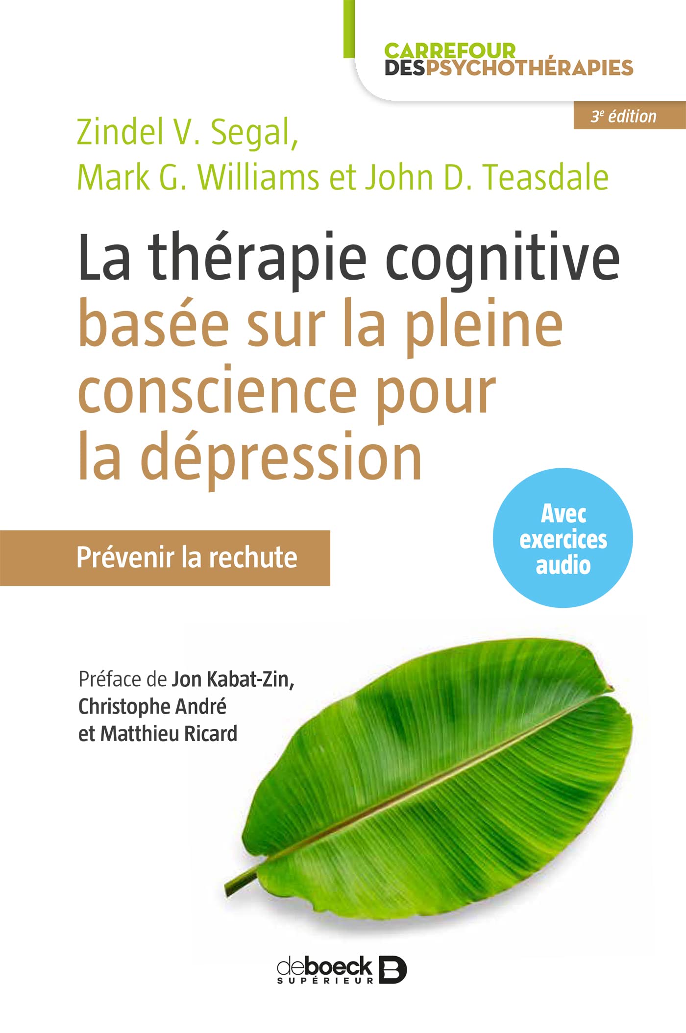 La thérapie cognitive basée sur la pleine conscience pour la dépression: Prévenir la rechute